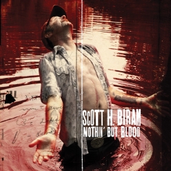Scott H. Biram - Nothin' But Blood